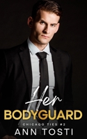 Her Bodyguard (Chicago Ties) B0GXRHQZZV Book Cover