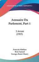 Annuaire Du Parlement, Part 1: 5 Annee (1903) 1168159504 Book Cover