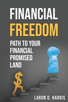 Financial Freedom: Path to your Financial promised land 1777485703 Book Cover