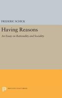 Having Reasons: An Essay on Rationality and Sociality 0691612951 Book Cover