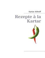 Rezepte à la Kartar 3837072126 Book Cover