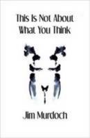 This is Not About What You Think 0955063639 Book Cover