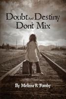 Doubt and Destiny Don't Mix 1419665987 Book Cover