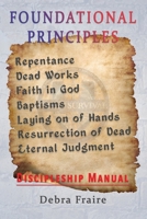 Foundational Principles: Discipleship Manual 1960024388 Book Cover