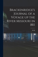 Brackenridge's Journal of a Voyage up the River Missouri in 1811 1016284918 Book Cover