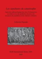 Les Sepultures de Catastrophe: Approche Anthropologique Des Sites D'Inhumations En Relation Avec Des Epidemies de Peste, Des Massacres de Population Et Des Charniers Militaires 1407301373 Book Cover