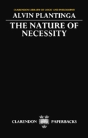 The Nature of Necessity (Clarendon Library of Logic and Philosophy) 0198244142 Book Cover