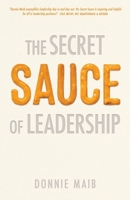 The Secret Sauce of Leadership B0CJH3LNQM Book Cover