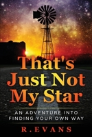 That's Just Not My Star: An Adventure into Finding You Own Way B09MBC6MVV Book Cover