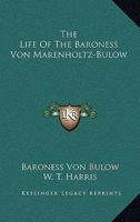 The Life of the Baroness Von Marenholtz-Bulow, 1163108138 Book Cover