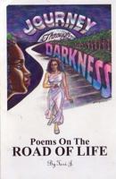 Journey Through Darkness: Poems on the Road of Life 1442182334 Book Cover