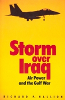 Storm Over Iraq: Air Power and the Gulf War 1560981903 Book Cover