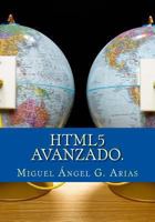 Html5 Avanzado.: Html5 En Profundidad 1490543082 Book Cover