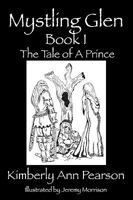 Mystling Glen Book I: The Tale of a Prince 1432741691 Book Cover