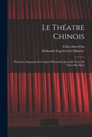 Le théatre chinois; peintures, sanguines et croquis d'Alexandre Jacovleff. Texte de Tchou-Kia-Kien 1018546979 Book Cover