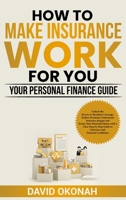 How to Make Insurance Work for You- Your Personal Finance Guide 1965551025 Book Cover