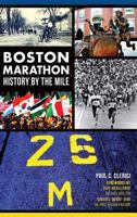 Boston Marathon: History by the Mile (Sports) 1626194750 Book Cover