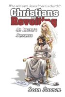 Christians Are Revolting: An Infidel's Progress 0692514996 Book Cover