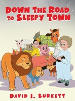 Down the Road to Sleepy Town B0FFZ2QKP9 Book Cover