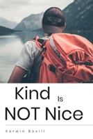 Kind is Not Nice: How High Performers Stop Being Used Without Becoming Bitter B0GFT9JZQR Book Cover