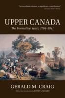 Upper Canada. The Formative Years 1784-1841 0771023111 Book Cover