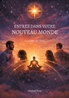 Entrez dans votre nouveau monde: Le retour de l'Âme (French Edition) 2322556548 Book Cover