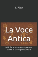 La Voce Antica: Miti, fiabe e coscienze perdute: tracce di un'origine comune (Italian Edition) B0FDG6PSSM Book Cover
