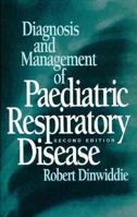 Diagnosis and Management of Paediatric Respiratory Disease 0443050848 Book Cover