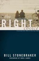 Right Choice: Discerning God's Will Choosing Mate 1597510238 Book Cover