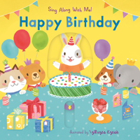 Happy Birthday: Sing Along with Me! 1536241458 Book Cover