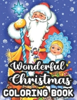 Wonderful Christmas Coloring Book: 50 An Adult Coloring Book Featuring Festive and Beautiful Christmas Scenes in the Wonderful Christmas.. 50 Beautifu B08LP2T5TT Book Cover