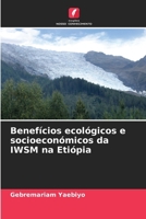 Benefícios ecológicos e socioeconómicos da IWSM na Etiópia (Portuguese Edition) 6202424265 Book Cover