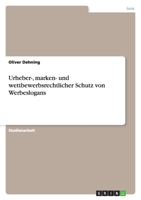 Urheber-, marken- und wettbewerbsrechtlicher Schutz von Werbeslogans 364076059X Book Cover