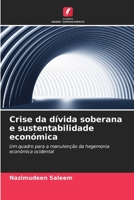 Crise da dívida soberana e sustentabilidade económica: Um quadro para a manutenção da hegemonia económica ocidental (Portuguese Edition) B0CKKVKLXJ Book Cover