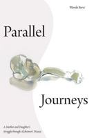 Parallel Journeys: A Mother and Daughter's Struggle through Alzheimer's Disease 1525502743 Book Cover