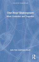 One-Hour Shakespeare: More Comedies and Tragedies 0367696290 Book Cover