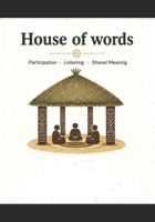 HOUSE OF WORDS: Participation Listening Shared Meaning 1918642044 Book Cover