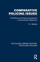Comparative Policing Issues: The British and American Experience in International Perspective (Routledge Library Editions: Police and Policing) 1032419334 Book Cover