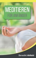 Meditieren lernen für Anfänger: Ein satirisches Praxishandbuch (mit einer simplen, aber höchst effektiven Technik) 3753420557 Book Cover