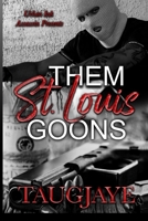 Them St. Louis Goons B08P666Z64 Book Cover