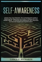 Self-awareness: Unlock Your True Potential: The Comprehensive Guide to Mastering Self-Awareness and Living a Fulfilling Life in the Modern World - A ... Book for Personal Growth and Transformation B0C5FMV2F5 Book Cover