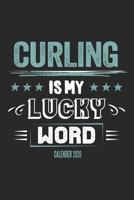 Curling Is My Lucky Word Calender 2020: Funny Cool Curling Calender 2020 Monthly & Weekly Planner - 6x9 - 128 Pages - Cute Gift For Curling Players, Team, Clubs, Coaches, Fans, Lovers 1711881708 Book Cover