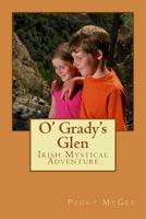 O' Grady's Glen: A Mystical Netherworld Adventure 1500943002 Book Cover