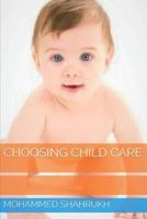 Choosing Child Care 1717956025 Book Cover
