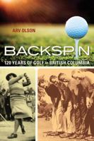 Backspin: 120 Years of Golf in British Columbia 192705141X Book Cover