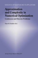 Approximation and Complexity in Numerical Optimization: Continuous and Discrete Problems 1441948295 Book Cover