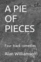 A Pie of Pieces: Four Black Comedies 1796943983 Book Cover