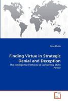 Finding Virtue in Strategic Denial and Deception 3639283163 Book Cover