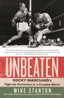 Unbeaten Lib/E: Rocky Marciano's Fight for Perfection in a Crooked World 1627799192 Book Cover