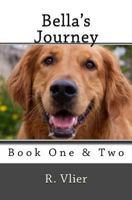 Bella's Journey: Book One & Book Two 1533682097 Book Cover